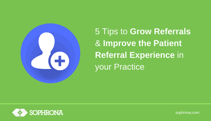 5 Tips to Grow Referrals by Sophrona