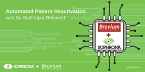 Brevium Sophrona Automated Patient Reactivation