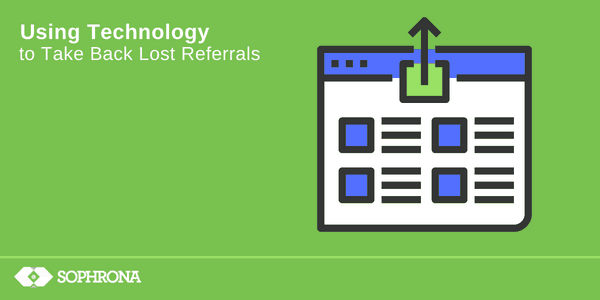 Using Technology to Take Back Lost Referrals