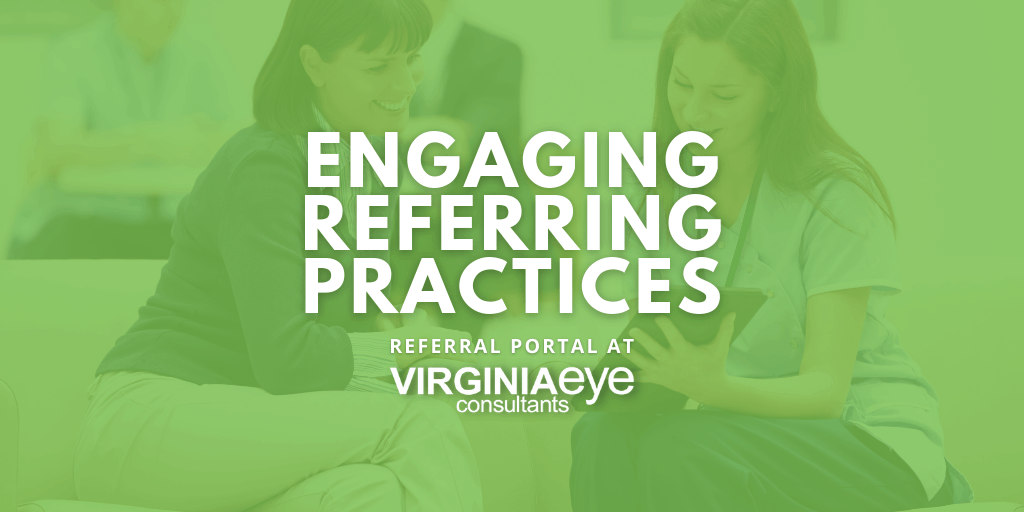 Patient and nurse conversing over a tablet with text that says Engaging Referring Practices: Referral Portal at Virginia Eye Center