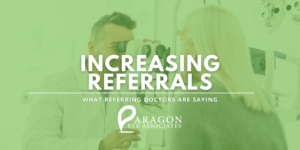 Increasing Referrals: What Referring Doctors Are Saying
