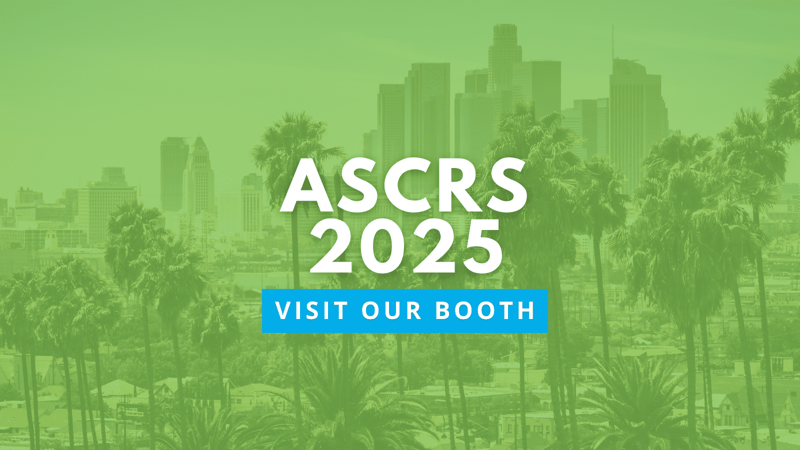 Visit Sophrona at ASCRS 2025 | Green background with a Picture of LA streets and palm trees